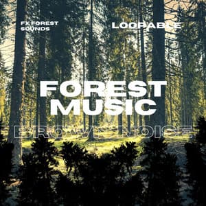 Forest Music , Loopable - Brown Noise Baby