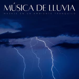 Tonos De Lluvia: Masaje En Un Ambiente Tranquilo - Lluvia y Naturaleza