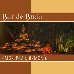 Bar de Buda - Amor, Paz & Armonía - Música para la Relajación, Meditación Tibetana, Hatha Yoga, Estado Zen - Buda santuario de la música