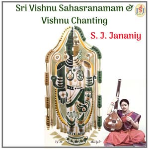 Sri Vishnu Sahasranamam & Vishnu Chanting - S. J. Jananiy