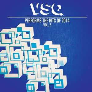 VSQ Performs the Hits of 2014, Vol. 2 - Vitamin String Quartet