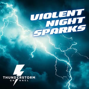 Violent Night Sparks - Thunderstorm Channel