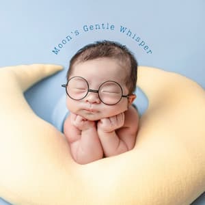 Moons Gentle Whisper: Baby Sleep Playlist - Rockabye