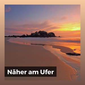 Näher am Ufer - Meeresgeräusche