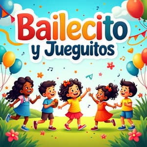 Bailecito y Jueguitos - Kids Songs