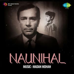 Naunihal - Madan Mohan