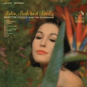 Latin, Lush & Lovely - Morton Gould and His Orchestra