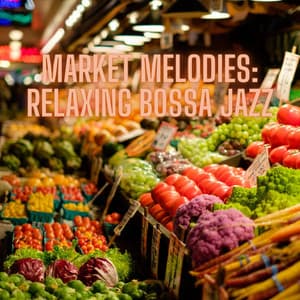Market Melodies: Relaxing Bossa Jazz - Shopping Music Channel