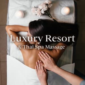 Luxury Resort & Thai Spa Massage - Unforgettable Paradise SPA Music Academy