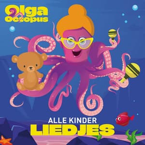 Olga Octopus Alle kinder liedjes - Olga Octopus