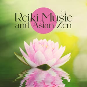 Reiki Music and Asian Zen: Cleanse Energy, Nature Soundscapes Relaxation Music - Reiki Music Energy Healing