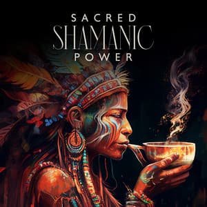 Sacred Shamanic Power: Native Flute & Drums for Meditation - Shamanic Drumming Consort