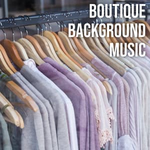 Boutique Background Music: Trendy Jazz for Clothing Stores - Acoustic Hits