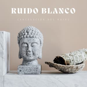 Ruido Blanco: Cancelación Del Ruido - Ruido de Meditación