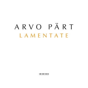 Arvo Pärt: Lamentate - Arvo Pärt