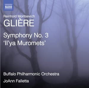 Glière: Symphony No. 3, 'Il'ya Muromets' - Reinhold Glière