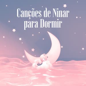 Canções de Ninar para Dormir - Música Mágica para Bebês de Sono