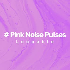 # Pink Noise Pulses - Loopable