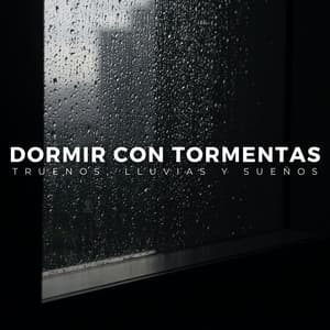 Dormir Con Tormentas: Truenos, Lluvias Y Sueños - Estación tormentosa