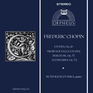 Chopin: 12 Etudes, Op. 10, Trois Nouvelles Etudes, Berceuse, Op. 57, Three Ecossaises, Op. 72 - Frédéric Chopin
