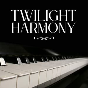 Twilight Harmony: Calming Music - Instrumental Piano Masters