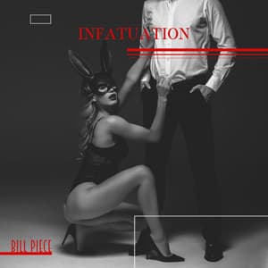 Infatuation - Bill Piece
