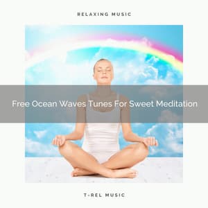 Free Ocean Waves Tunes For Sweet Meditation - Eternal Relax