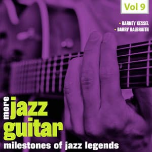 Milestones of Jazz Legends - More Jazz Guitar, Vol. 9 - Barney Kessel