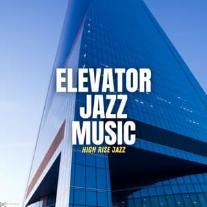 High Rise Jazz - Elevator Jazz Music