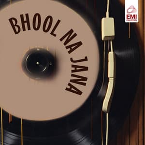 Bhool Na Jana - Ahmed Rushdi