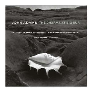 The Dharma at Big Sur/My Father Knew Charles Ives - John Adams
