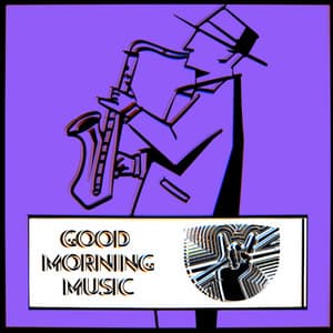 Soulful Jazz - Good Morning Music