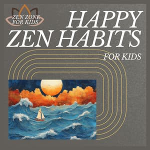 Happy Zen Habits for Kids - Zen Zone for Kids