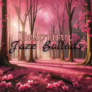 Most Beautiful Jazz Ballads: Sentimental Melodies for an Evening - Candlelight Dinner Sanctuary