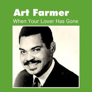 When Your Lover Has Gone - Art Farmer