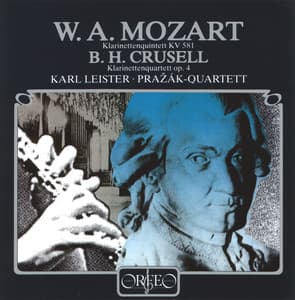 Mozart: Clarinet Quintet in A Major, K. 581 - Crusell: Clarinet Quartet No. 2 in C Minor, Op. 4 - Karl Leister