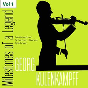 Milestones of a Legend: Georg Kuhlenkampff, Vol. 1 - Georg Kulenkampff
