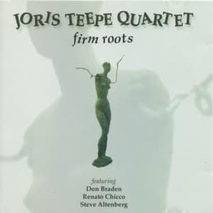 Firm Roots - Joris Teepe