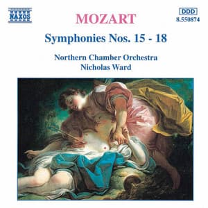 Mozart: Symphonies Nos. 15 - 18 - Wolfgang Amadeus Mozart