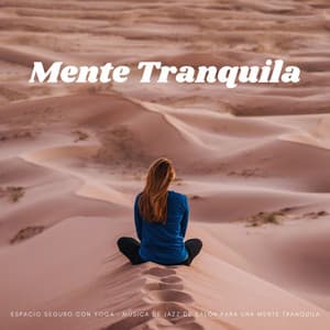 Espacio Seguro Con Yoga : Música De Jazz De Salón Para Una Mente Tranquila - Jazz Radio