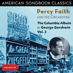 The Columbia Album of George Gershwin, Vol. 2 - Percy Faith & His Orchestra