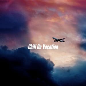 Chill On Vacation - Hotel Lobby Jazz Group