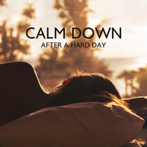 Calm Down After a Hard Day: Chill Music for Comfort and Rest - Chillout Piano Session
