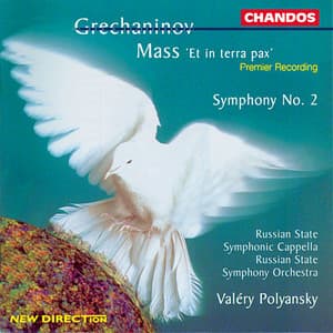 Grechaninov: Mass "Et in terra pax" & Symphony No. 2 - Alexander Gretchaninov