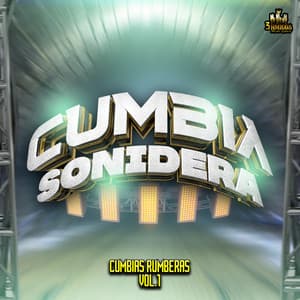 Cumbias Rumberas Vol. 1 - Cumbia Sonidera