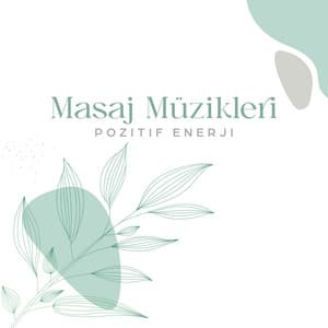 Masaj Müzikleri: Pozitif Enerji, Spa, Meditasyon, Rahatlama, Stres Giderici - Doğanın Müziği