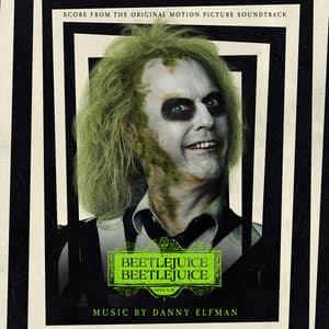 Beetlejuice Beetlejuice - Danny Elfman