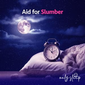 Aid for Slumber - Only Sleep