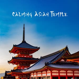 Calming Asian Temple - Asian Music Sanctuary