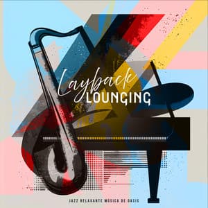 Layback Lounging - Jazz Relaxante Música de Oasis
